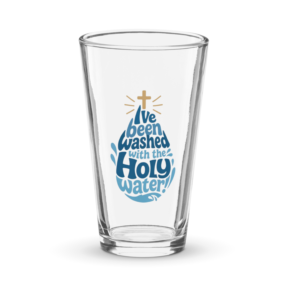 I've been washed with the Holy water! - Glas
