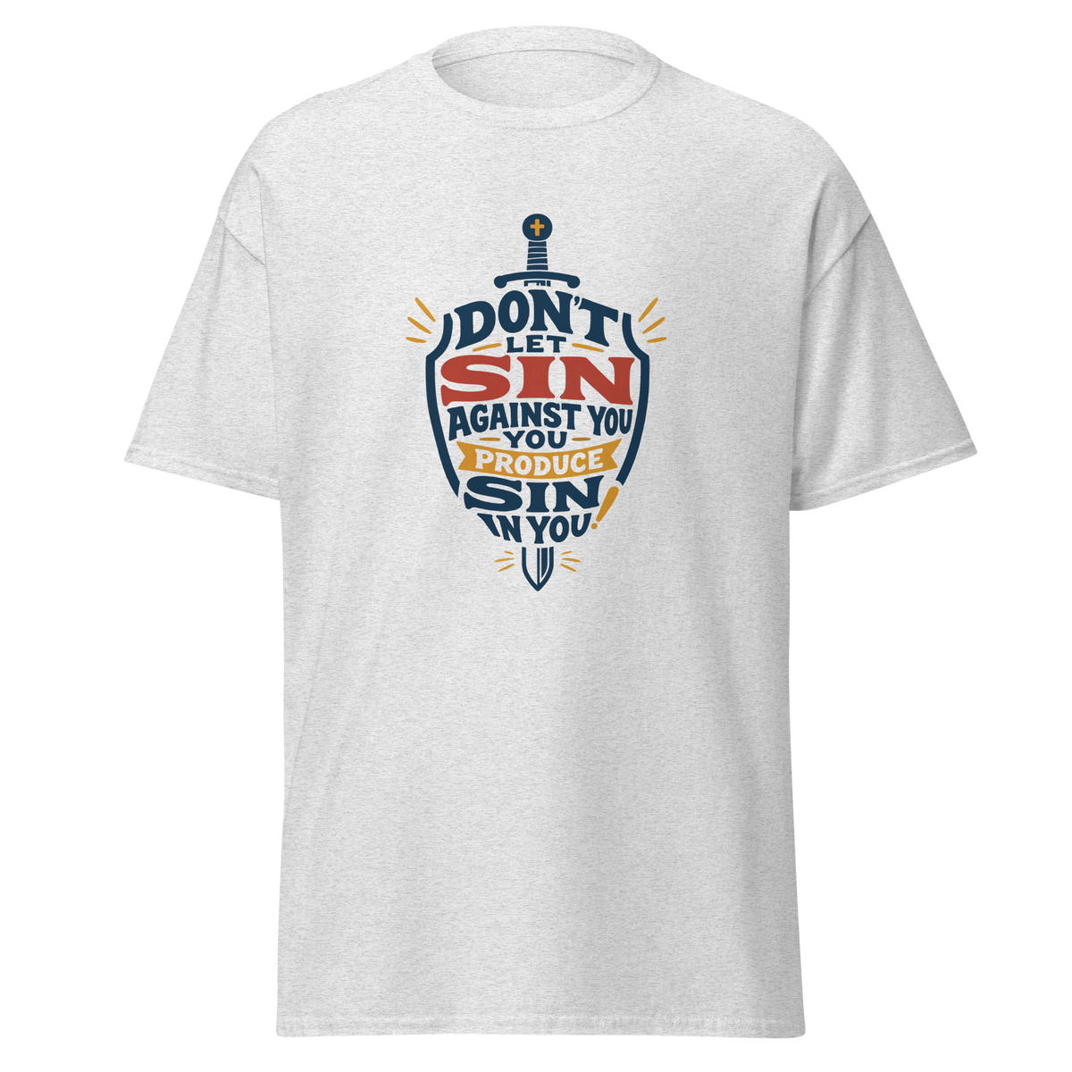 Don't let sin against you produce sin in you. - T-Shirt