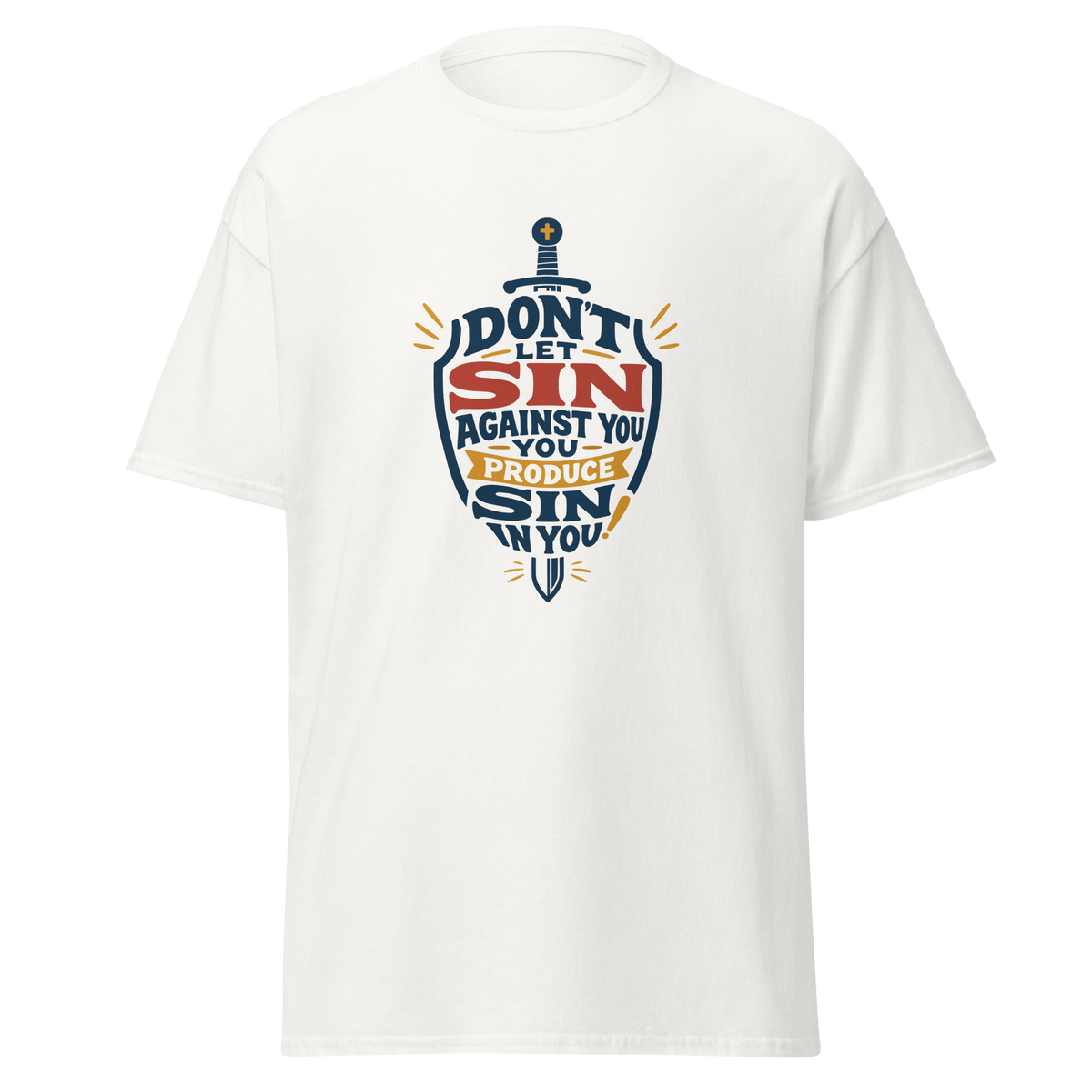 Don't let sin against you produce sin in you. - T-Shirt