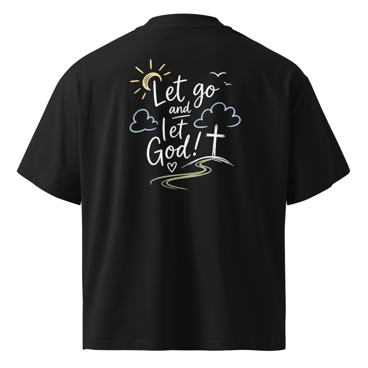 Let go and let God! - T-Shirt