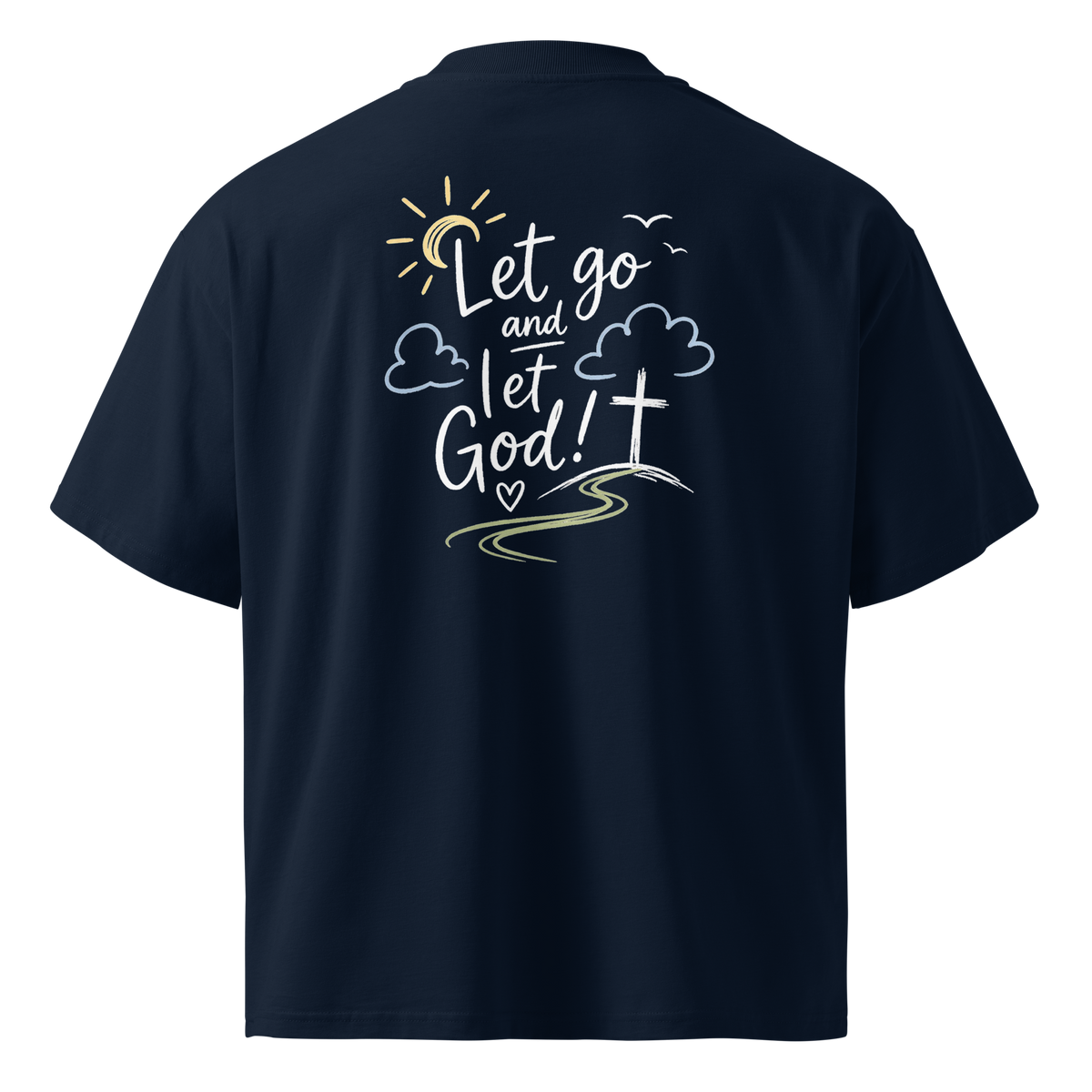 Let go and let God! - T-Shirt