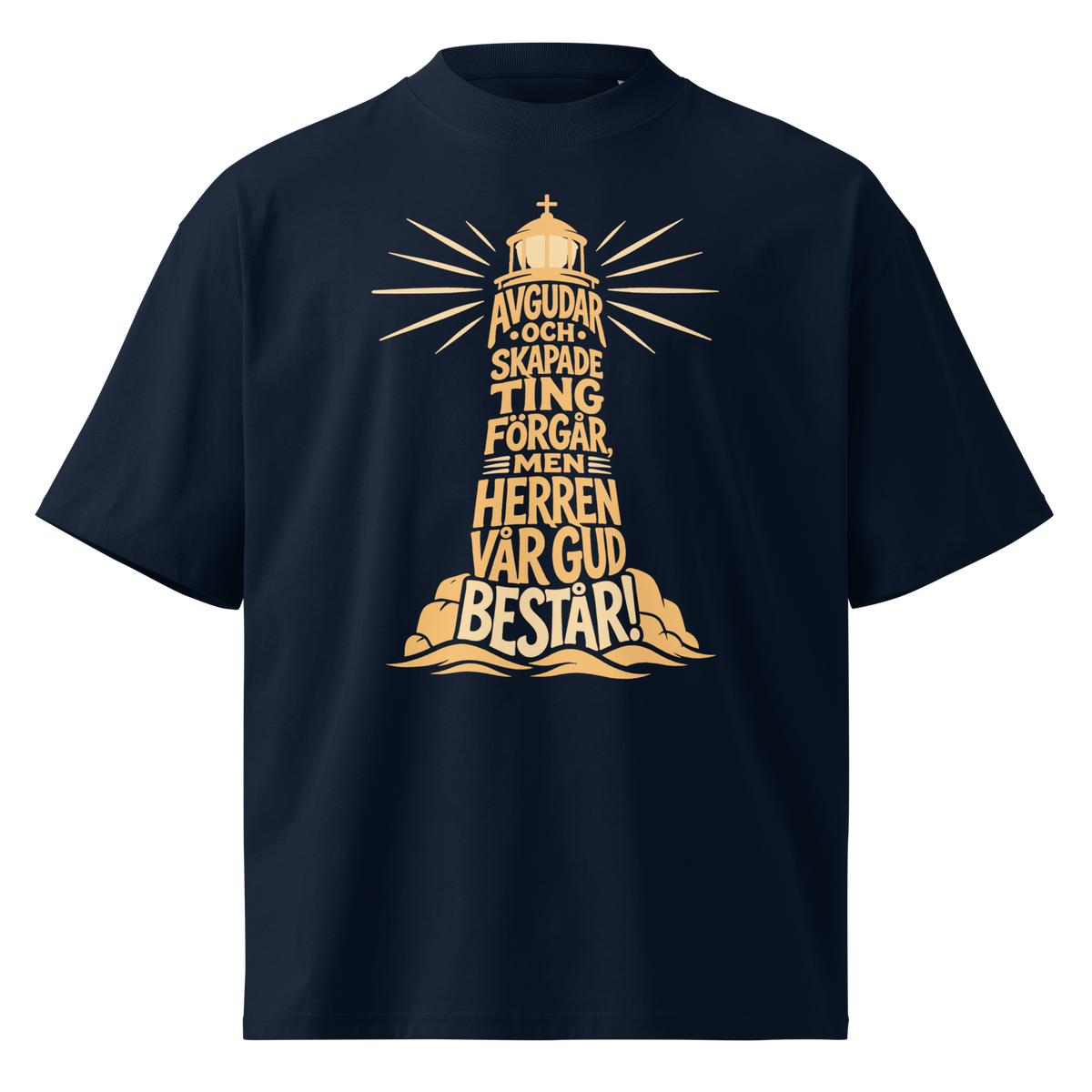 Avgudar och skapade ting förgår, men Herren vår Gud består! - T-Shirt