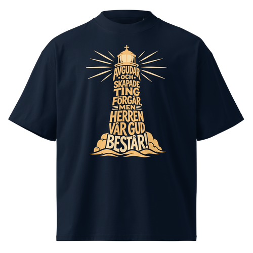 Avgudar och skapade ting förgår, men Herren vår Gud består! - T-Shirt
