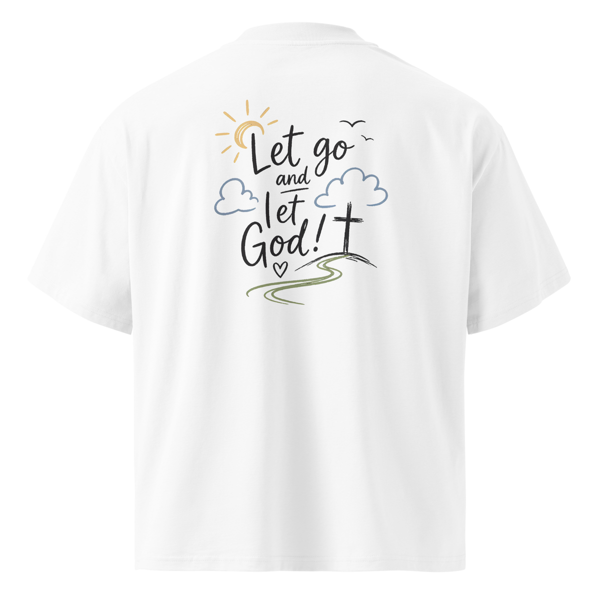Let go and let God! - T-Shirt