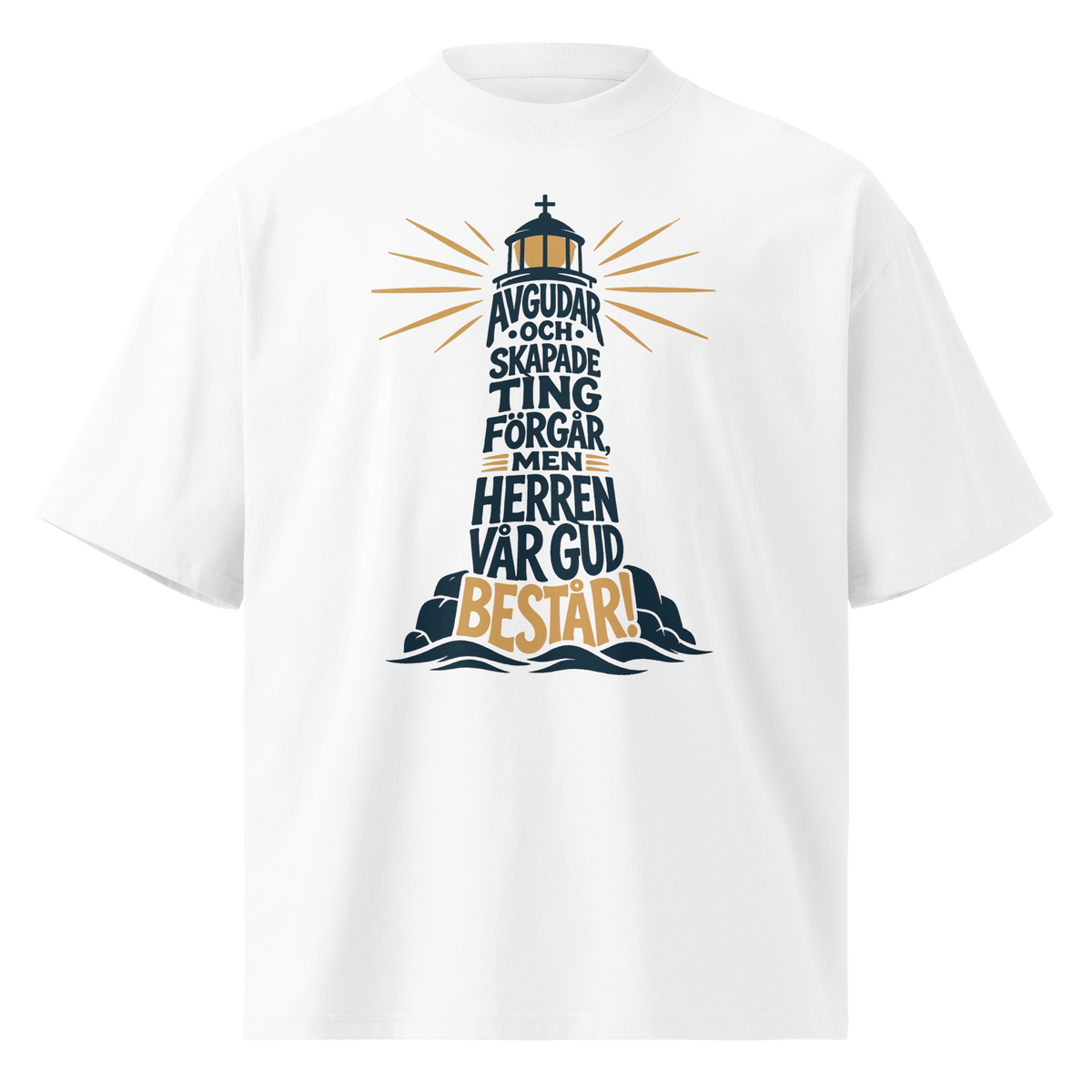 Avgudar och skapade ting förgår, men Herren vår Gud består! - T-Shirt
